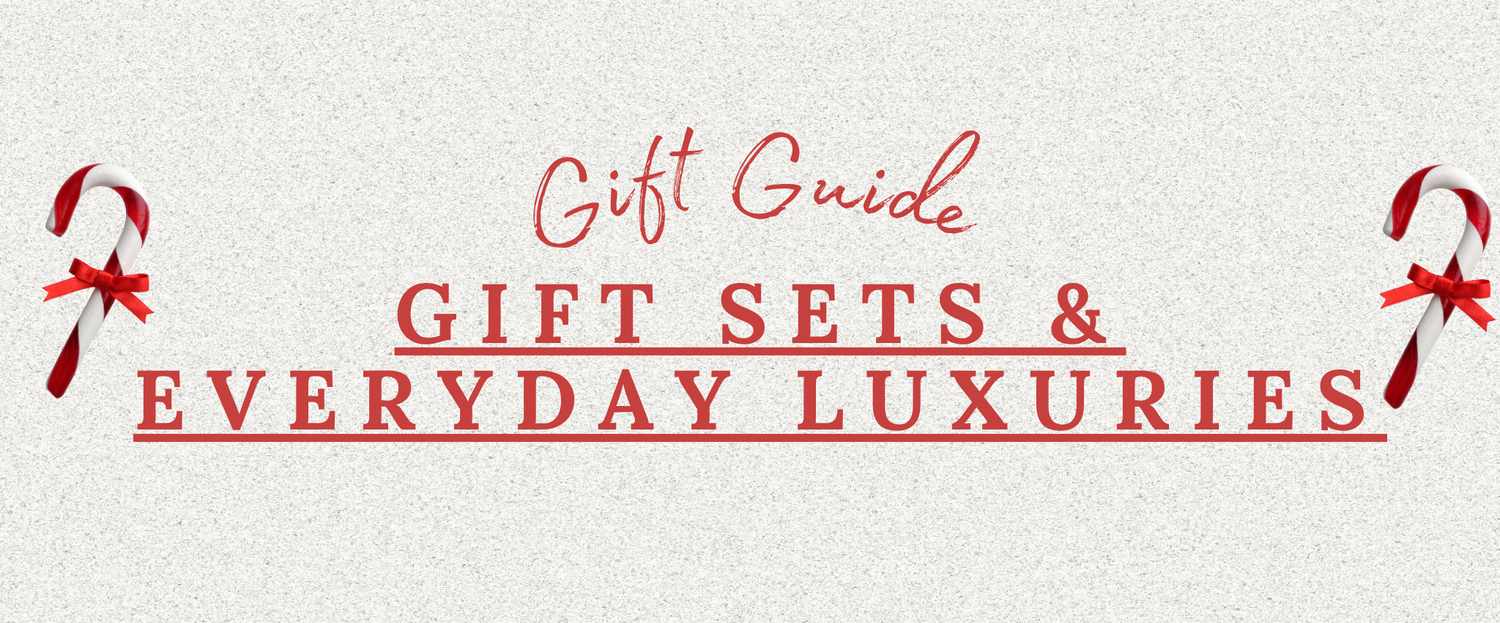 Gift Sets &amp; Everyday Luxuries